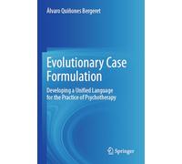 Evolutionary Case Formulation: Developing a Unified Language for the Practice of Psychotherapy