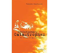 Evolutionary Catastrophes: The Science Of Mass Extinction