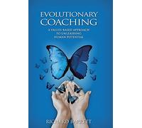 Evolutionary Coaching: A Values-Based Approach to Unleashing Human Potential