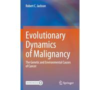 Evolutionary Dynamics of Malignancy: The Genetic and Environmental Causes of Cancer