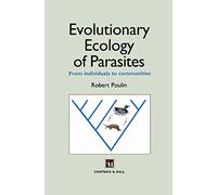 Evolutionary Ecology of Parasites: From individuals to communities