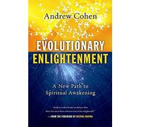 Evolutionary Enlightenment: A New Path to Spiritual Awakening