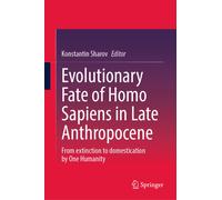 Evolutionary Fate of Homo Sapiens in Late Anthropocene : From extinction to domestication by One Humanity