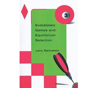 Evolutionary Games and Equilibrium Selection (Economic Learning and Social Evolution)