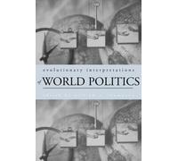 Evolutionary Interpretations of World Politics