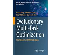 Evolutionary Multi-Task Optimization: Foundations and Methodologies (Machine Learning: Foundations, Methodologies, and Applications)