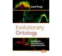 Evolutionary Ontology: Reclaiming the Value of Nature by Transforming Culture: 195 (Central European Value Studies, 195)