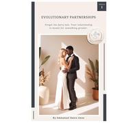 Evolutionary Partnerships: Forget the fairy tale. Your relationship is meant for something greater.: 11 (Luminous Holonics - A Solution to the Meta-Crisis)