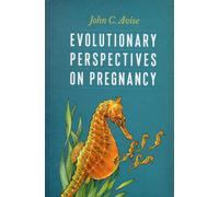 Evolutionary Perspectives on Pregnancy