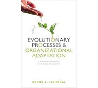 Evolutionary Processes and Organizational Adaptation: A Mendelian Perspective on Strategic Management