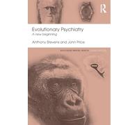 Evolutionary Psychiatry: A new beginning (Routledge Mental Health Classic Editions)