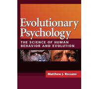 Evolutionary Psychology: The Science of Human Behavior and Evolution