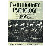 Evolutionary Psychology: The Ultimate Origins of Human Behavior