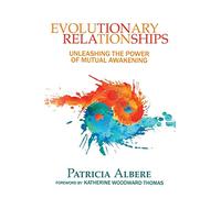 Evolutionary Relationships: Unleashing the Power of Mutual Awakening