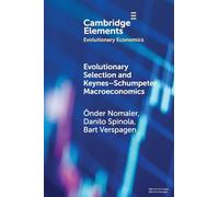 Evolutionary Selection and Keynes-Schumpeter Macroeconomics (Elements in Evolutionary Economics)