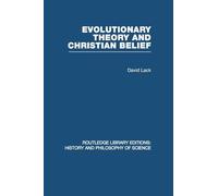 Evolutionary Theory and Christian Belief: The Unresolved Conflict (Routledge Library Editions: History & Philosophy of Science)