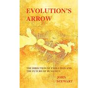 Evolution's Arrow: the direction of evolution and the future of humanity