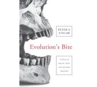 Evolution's Bite : A Story of Teeth, Diet, and Human Origins