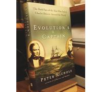 Evolution's Captain: The Dark Fate of the Man Who Sailed Charles Darwin Around the World