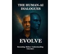 EVOLVE: Becoming Before Understanding (The Human-AI Dialogues)