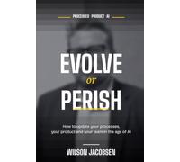 Evolve or Perish: How to update your processes, your product and your team in the age of AI
