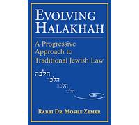 Evolving Halakhah: A Progressive Approach to Traditional Jewish Law