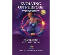 Evolving on Purpose: Co-creating with the Divine: 2
