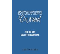 Evolving Onward: The 90-Day Evolution Journal