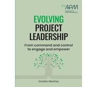 Evolving project leadership: From command and control to engage and empower