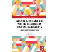 Evolving Strategies for Writing Feedback on Creative Manuscripts : A Multi-Genre Pedagogy Guide