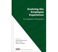 Evolving the Employee Experience : An Integrative Perspective