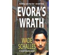 Evora's Wrath: Nothing Can Stop Her Except Love (Jacob Charles Wrestling Mysteries)