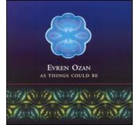 EVREN OZAN - As Things Could Be