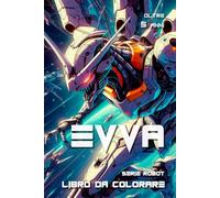EVVA - Libro da colorare: Serie robot