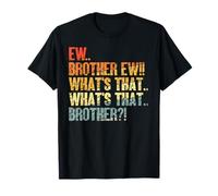 Ew Brother Ew What's That Brother Funny Ew Brother Tie Dye T-Shirt