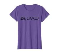 Ew, David Funny Fan Quote Funny Ew, David T-Shirt