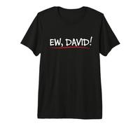 Ew David Funny Quote Humorous Gift Premium T-Shirt