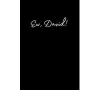 Ew, David!: Lined Notebook, 6x9 inches, 120 pages
