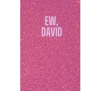 Ew, David: Schitt’s Creek Fan Notebook David Rose quote journal