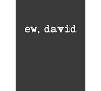 Ew David: Wide Ruled Composition Notebook, Funny Gift For David