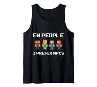 Ew People I Prefer NPCs, Funny Gamer Introverts, Nerds, Geek Tank Top