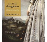Ewa Mrowca - Jean-Henry d'Anglebert: Pieces de clavecin