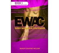 EWAC EVERY WOMAN A CONTENDER: Book 1 Walking with God