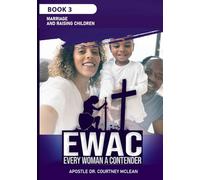 EWAC EVERY WOMAN A CONTENDER: BOOK 3: Marriage and Raising Children