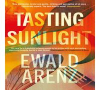 Ewald Arenz Tasting Sunlight : The uplifting, exquisite BREAKOUT BESTSELLER Ewald Arenz Multicolor