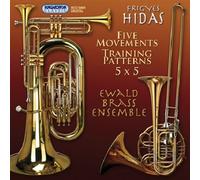 EWALD BRASS ENSEMBLE (ensemble) - Frigyes Hidas: Five Movements/Training Patterns/5 X 5