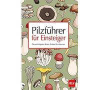 Ewald Gerhardt Pilzführer für Einsteiger: Die wichtigsten Arten find (Paperback)
