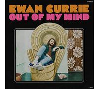 EWAN CURRIE - Out Of My Mind [VINYL]