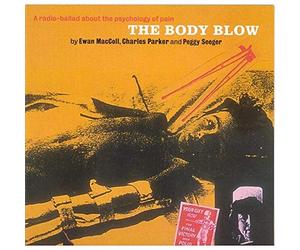 Ewan MacColl, Charles Parker & Peggy Seeger - The Body Blow