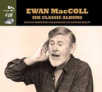 Ewan Maccoll - Six Classic Albums [Audio CD] Ewan Maccoll